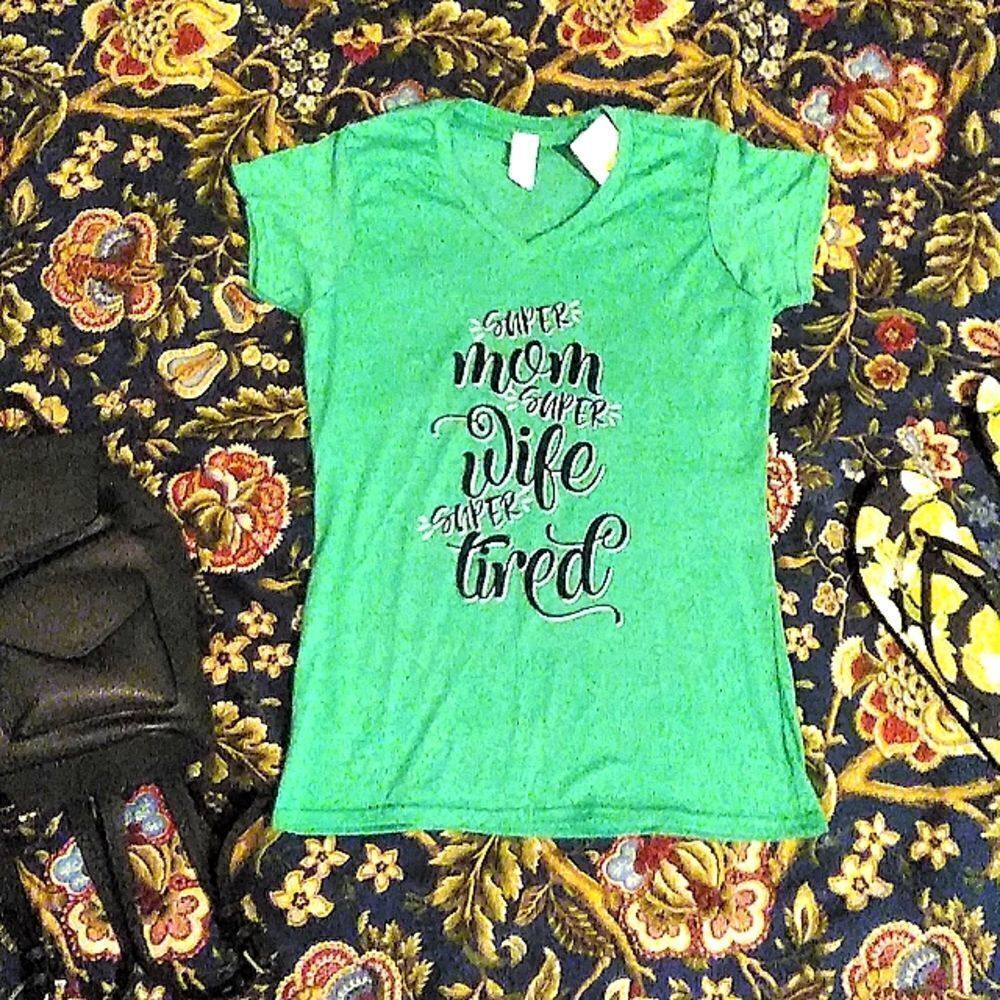 COPY - Super Mom/ Super Wife / Super Tired T-Shirt!* 3/$10
